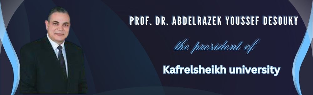 	 Dr DESOUKY, the President of Kafrelsheikh University